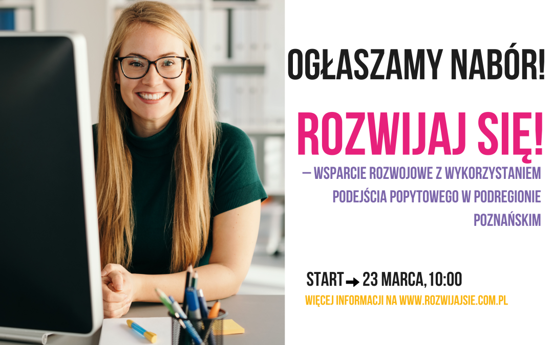 Grafika dekoracyjna z informacją o naborze do projektu „Rozwijaj się!” wspierającego rozwój w podregionie poznańskim, start 23 marca, szczegóły na stronie rozwijajsie.com.pl