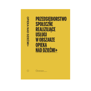 Przedsiębiorstwo społeczne realizujące usługi w obszarze Opieki nad dziećmi+