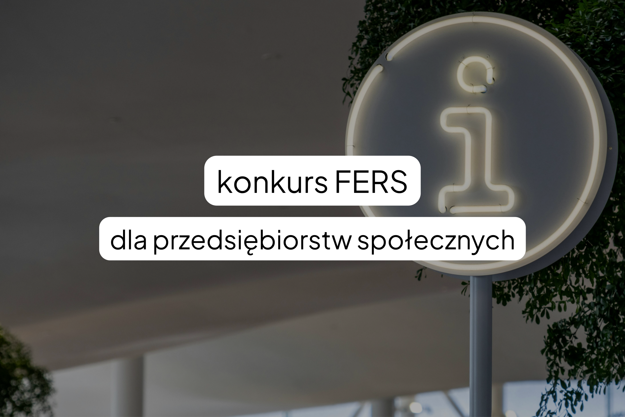 grafika dekoracyjna z napisem "konkurs FERS dla przedsiębiorstw społecznych